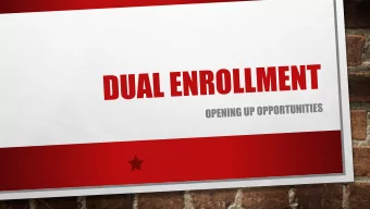 WHAT IS DUAL E  NROLLME  NT?  DUAL E  NROLLME  NT IS A PROGRAM THAT ALLOWS HIGH SCHOOL STUDE
