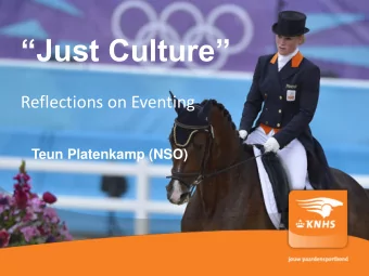 Just Culture Reflections on Eventing  Teun Platenkamp (NSO)  pag.  2 We preach rider and