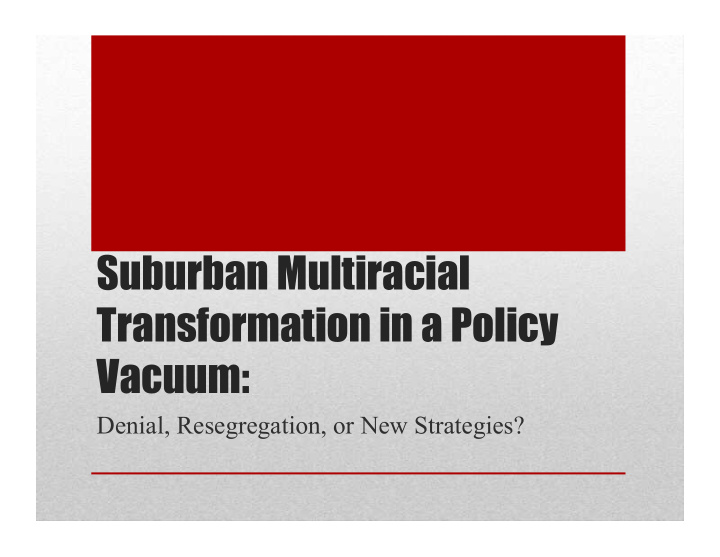 suburban multiracial transformation in a policy vacuum