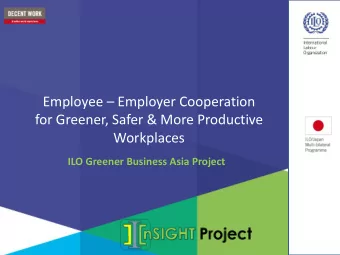 Employee  Employer Cooperation  for Greener, Safer &amp; More Productive  Workplaces  ILO