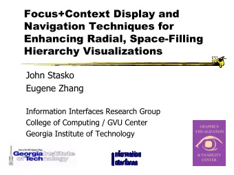 Focus+Context Display and  Navigation Techniques for  Enhancing Radial, Space-Filling  Hierarchy