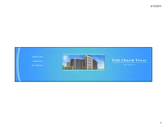 Falls Church Tower  Structural  Falls Church, VA  Dr. Mem ari  1  4/13/2011  Presentation Overview