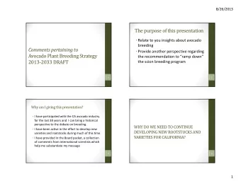 The purpose of this presentation  Relate to you insights about avocado  breeding Comments