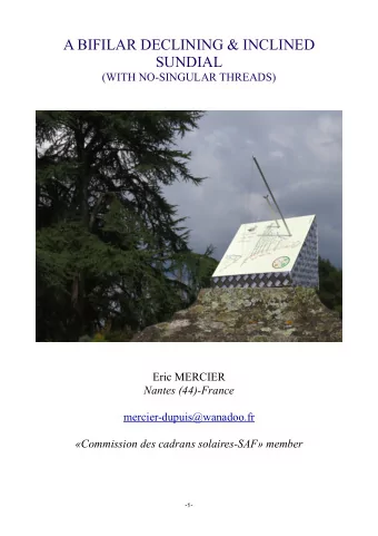 A BIFILAR DECLINING &amp; INCLINED  SUNDIAL  (WITH NO-SINGULAR THREADS)  Eric MERCIER  Nantes