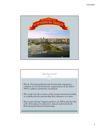 Background  The St. Petersburg Downtown Partnership organized a  coalition of several downtown