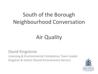 Neighbourhood Conversation  Air Quality  David Kingstone  Licensing &amp; Environmental Compliance