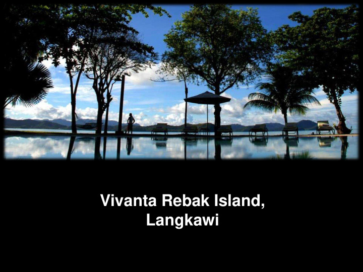 rebak island resort langkawi