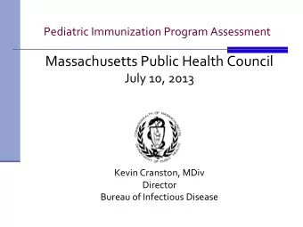 Massachusetts Public Health Council July 10, 2013 Kevin Cranston, MDiv Director Bureau of