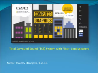 Total Surround Sound (TSS) System with Floor  Loudspeakers  Author: Tomislav Stanojevid, B.Sc.E.E.