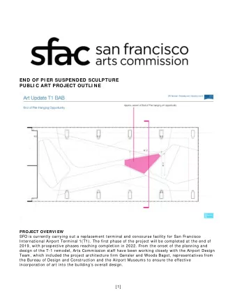 END OF PI ER SUSPENDED SCULPTURE  PUBLI C ART PROJECT OUTLI NE  PROJECT OVERVI EW  SFO is currently
