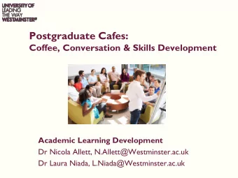 Postgraduate Cafes:  Coffee, Conversation &amp; Skills Development  Academic Learning Development