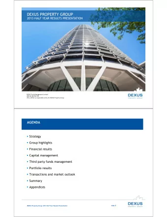 DEXUS PROPERTY GROUP  2013 HALF YEAR RESULTS PRESENTATION  DEXUS Funds Management Limited  ABN 24