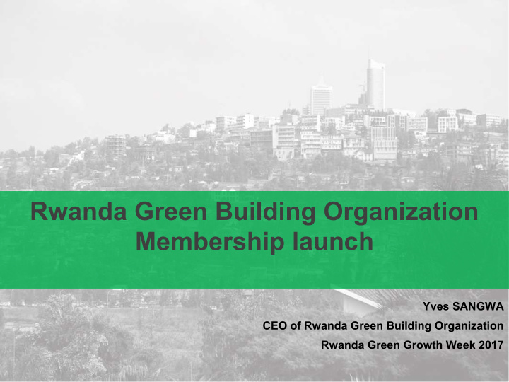 rwanda green building organization membership launch