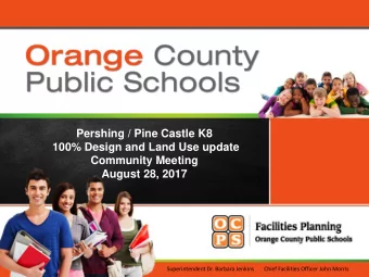 Orange County Public Schools  Pershing / Pine Castle K8  100% Design and Land Use update  Community