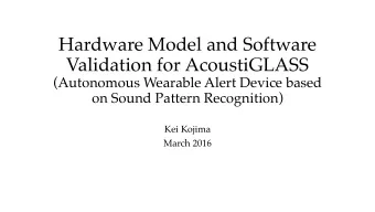 Hardware Model and Software  Validation for AcoustiGLASS  (Autonomous Wearable Alert Device based