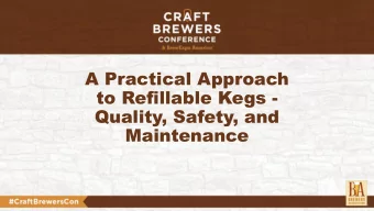 to Refillable Kegs -  Quality, Safety, and  Maintenance  Steve Bradt  Regional Sales Manager  Are y
