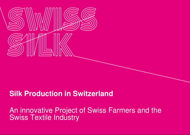 silk production in switzerland an innovative project of