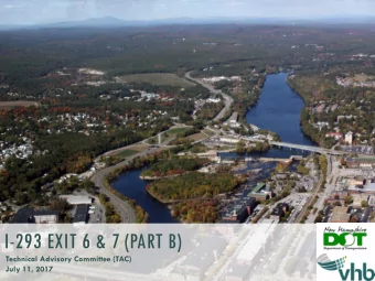 I-293 EXIT 6 &amp; 7 (PART B)  Technical Advisory Committee (TAC)  July 11, 2017  ITS DECISION