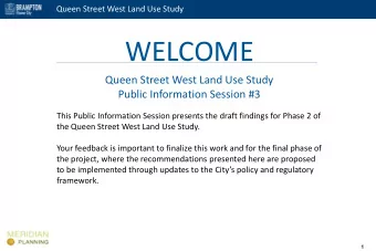 WELCOME  Queen Street West Land Use Study  Public Information Session #3  This Public Information