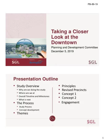 Taking a Closer  Look at the  Downtown  Planning and Development Committee  December 5, 2019  1
