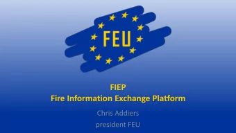 FIEP  Fire Information Exchange Platform  Chris Addiers  president FEU  What brought us to the