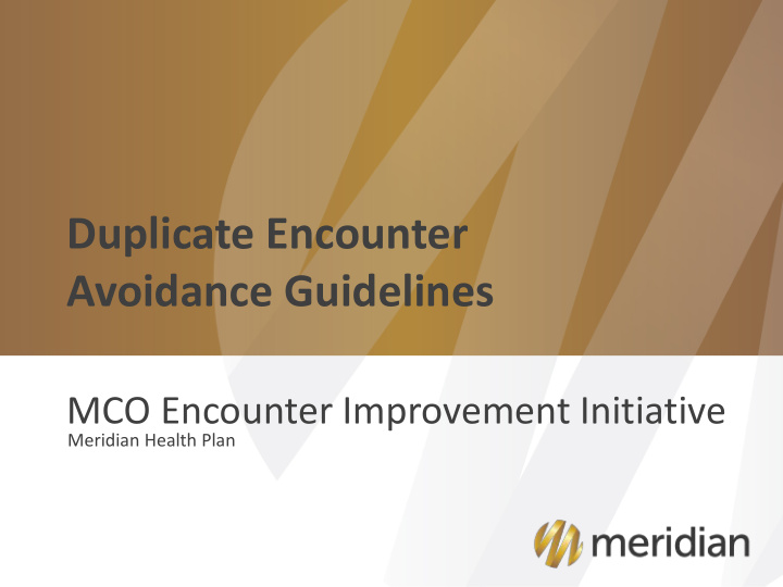 duplicate encounter avoidance guidelines