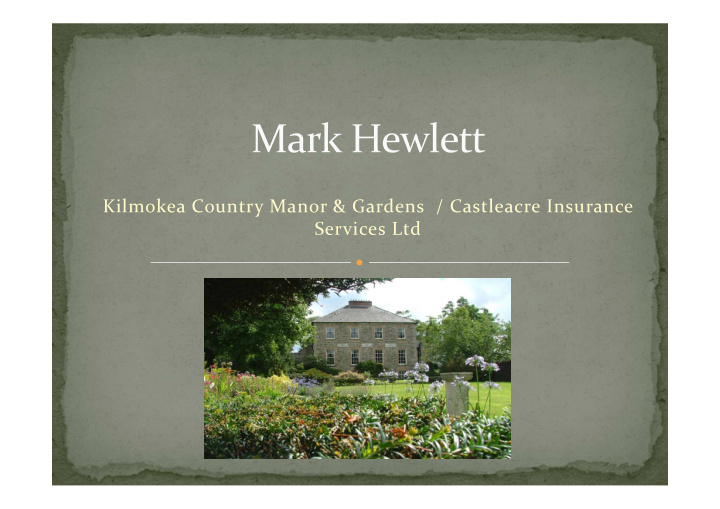 kilmokea country manor gardens castleacre insurance