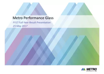 Metro Performance Glass FY17 Full  Year Result Presentation 25 May 2017 Strictly confidential