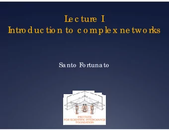 L  e c ture  I  I  ntro duc tio n to  c o mple x ne two rks  Sa nto  F  o rtuna to  Re fe re nc e s