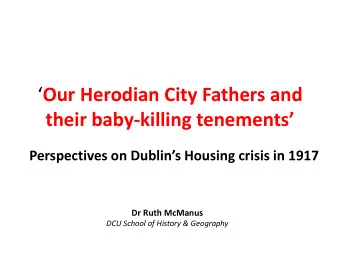 Our Herodian City Fathers and  their baby-killing tenements  Perspectives on Dublins