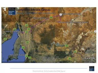 Bonython Metals Group  Mining, Exploration and Investment  Private &amp; Confidential - Not for