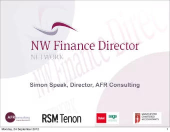 Simon Speak, Director, AFR Consulting  Monday, 24 September 2012  1  John Daly, RSM Tenon  Monday,