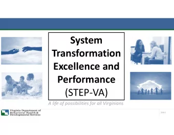 System  Transformation  Excellence and  Performance  (STEP-VA)  A life of possibilities for all