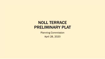 NOLL TERRACE  PRELIMINARY PLAT  Planning Commission  April 28, 2020  Location and Zoning  Noll