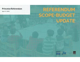 REFERENDUM  Princeton Referendum  April 17, 2018  SCOPEBUDGET  UPDATE  IN ASSOCIATION  IN