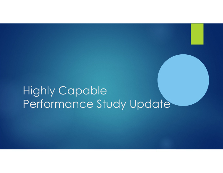 highly capable performance study update highly capable