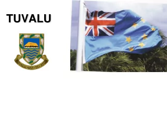 TUVALU Map of Tuvalu  Source: Te Kakeega, Government of Tuvalu HISTORY in brief First sightings -