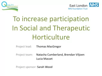 In Social and Therapeutic  Horticulture  Project lead:  Thomas MacGregor  Project team:  Natasha