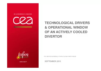 TECHNOLOGICAL DRIVERS  &amp; OPERATIONAL WINDOW  OF AN ACTIVELY COOLED  DIVERTOR First IAEA