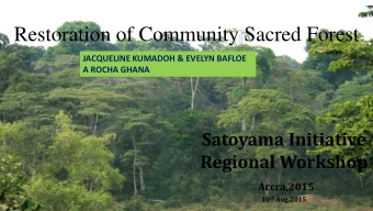 Restoration of Community Sacred Forest  JACQUELINE KUMADOH &amp; EVELYN BAFLOE  A ROCHA GHANA