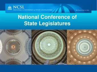 National Conference of  State Legislatures  National bi-partisan membership organization:  7,383