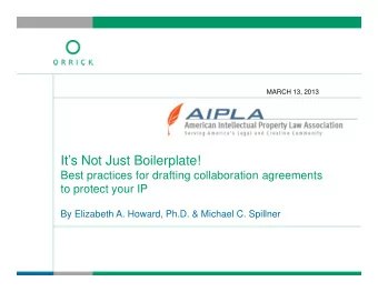 Its Not Just Boilerplate!  Best practices for drafting collaboration agreements  to protect your