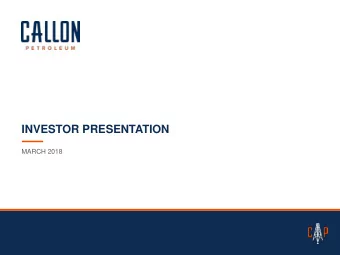 INVESTOR PRESENTATION  MARCH 2018  Important Disclosures  Forward-Looking Statements  This