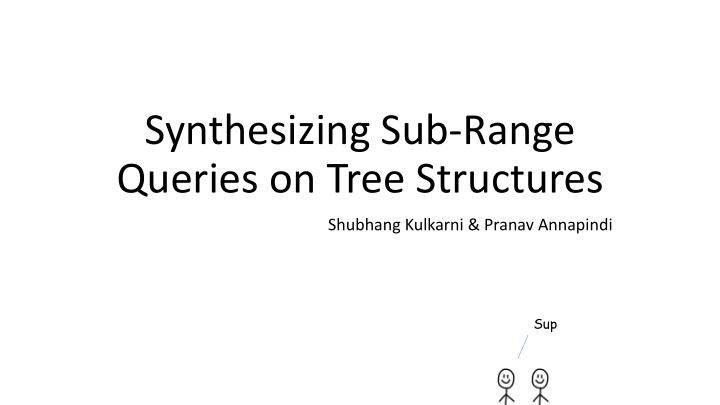 synthesizing sub range queries on tree structures