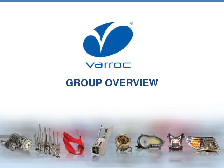 group overview varroc at a glance