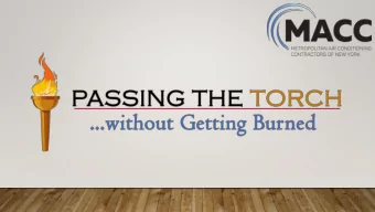 MODERATOR:  John F. DeLillo, C.P.A.  VARIOUS WAYS WE PASS THE TORCH  Sell/Merge  Transferring