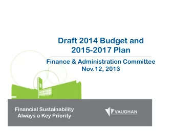 Draft 2014 Budget and  2015-2017 Plan  Finance &amp; Administration Committee  Nov.12, 2013