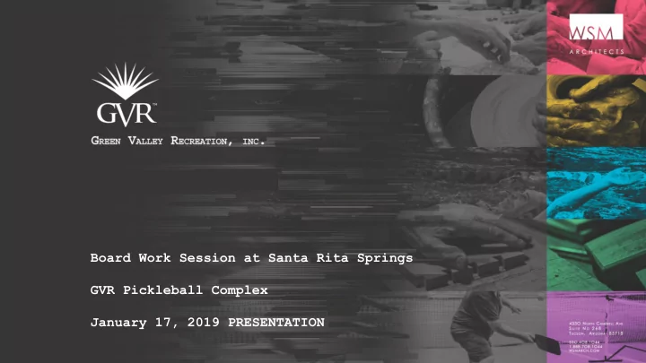 board work session at santa rita springs gvr pickleball