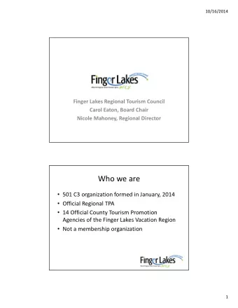 Who we are  501 C3 organization formed in January, 2014  Official Regional TPA  14