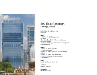 300 East Randolph  300 East Randolph  Chicago, Illinois  2,350,000 sf / 218,320 sqm total  57